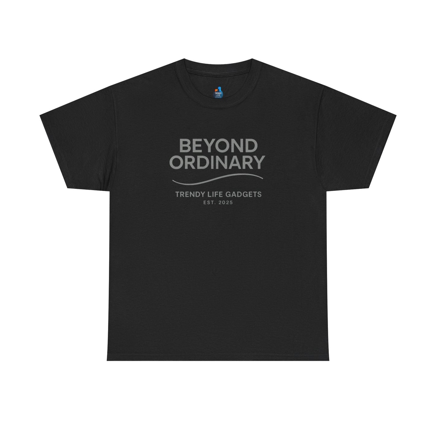 Beyond Ordinary Unisex T-Shirt | Trendy Life Apparel | Casual Fashion, Gift for Friends, Comfortable Wear, Everyday Style - Trendy Life Gadgets