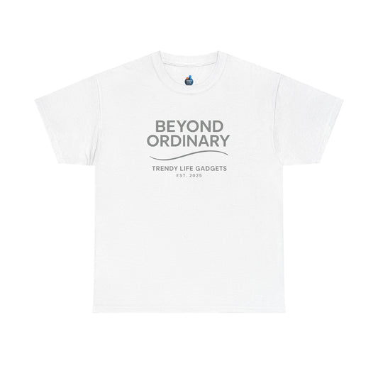 Beyond Ordinary Unisex T-Shirt | Trendy Life Apparel | Casual Fashion, Gift for Friends, Comfortable Wear, Everyday Style - Trendy Life Gadgets
