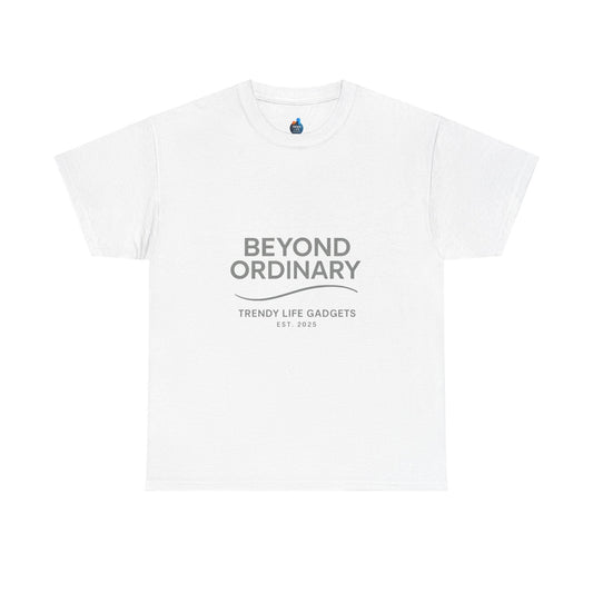 Beyond Ordinary Unisex T-Shirt | Trendy Life Apparel | Casual Fashion, Gift for Friends, Comfortable Wear, Everyday Style - Trendy Life Gadgets