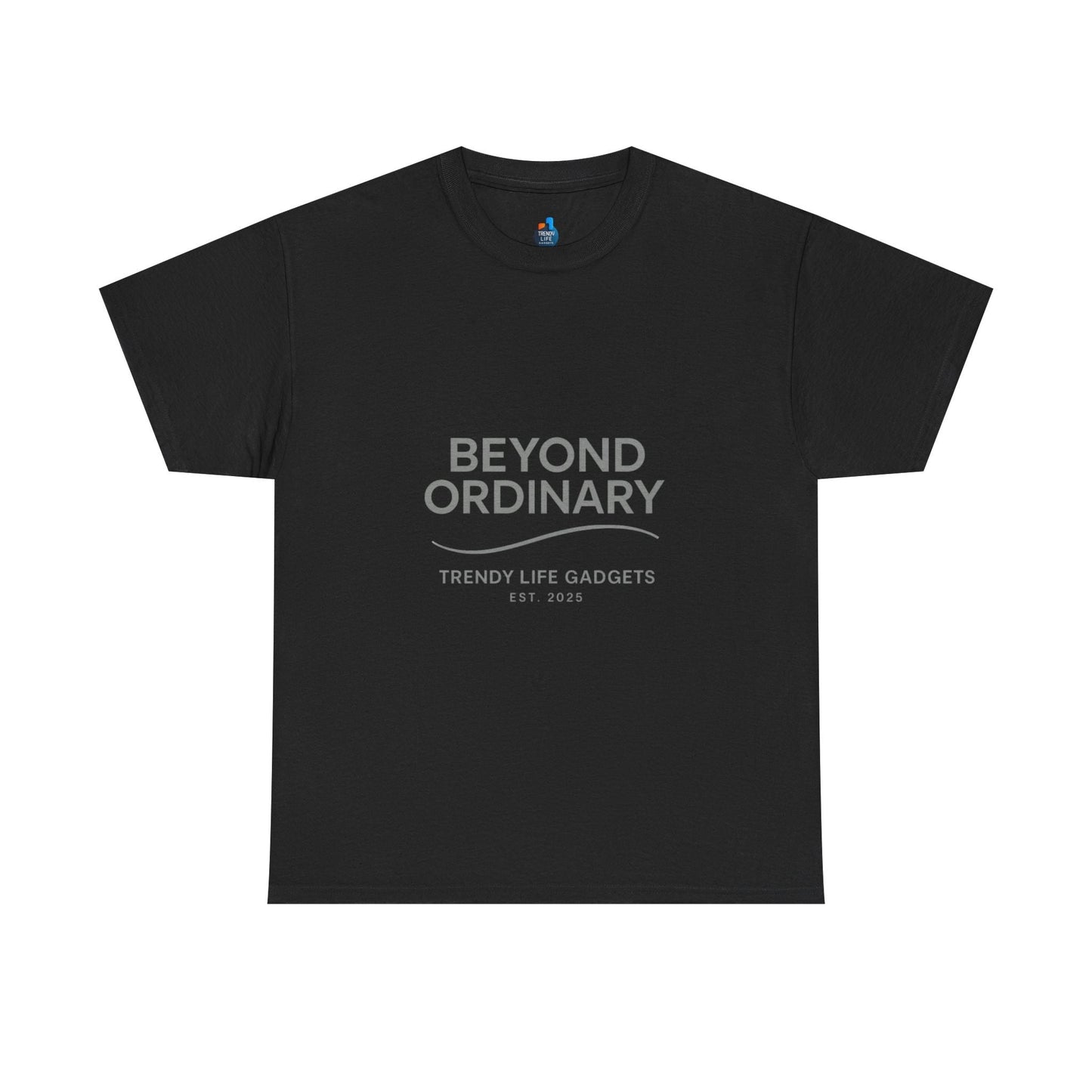 Beyond Ordinary Unisex T-Shirt | Trendy Life Apparel | Casual Fashion, Gift for Friends, Comfortable Wear, Everyday Style - Trendy Life Gadgets