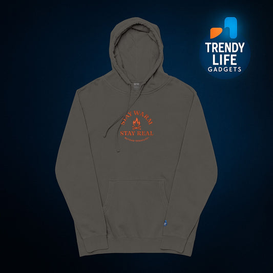 Stay Warm Stay Real Hoodie By Trendy Life Gadgets - Trendy Life Gadgets